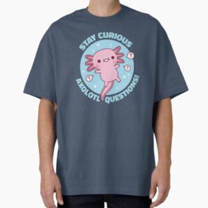 Funny Stay Curious Axolotl Questions Pun